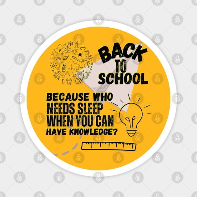 "Back to school: because who needs sleep when you can have knowledge?" Magnet by WEARWORLD